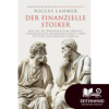 14 Der finanzielle Stoiker: Wie Sie zu dauerhaftem Erfolg, finanzieller Unabhängigkeit und echter Seelenruhe finden (Niclas Lahmer) Download