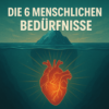 13: Die 6 menschlichen Bedürfnisse - Das einzige Modell, das du für glückliche Beziehungen BRAUCHST. Download