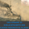 (DE) Episode 23 - Schlachtschiffe der Kaiser-Friedrich-III.-Klasse Download
