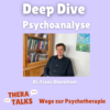 Deepdive: Die Psychoanalyse