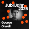 JubilJahr2025: 75. Todestag von George Orwell - im Gespräch mit Dr. Maria Fleischhack und Dr. Jürgen Ronthaler Download