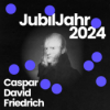JubilJahr2024: 250. Geburtstag von Caspar David Friedrich - im Gespräch mit Susanne Papenfuß Download