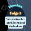 Vaterwünsche: Anekdoten und Gedanken Download