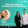38% Städte neu denken: 144 Melanie Hammer von der BHB Unternehmensgruppe | Über die weibliche Perspektive im Städtebau Download
