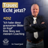 “Ich habe diese grausamen Bilder im Kopf” – Eine Story aus meinem Coaching Download