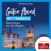 Guten Abend, Wittenberg: Aktuelle Nachrichten vom 10.07.2025, erstellt mit KI-Unterstützung Download