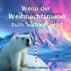 Wenn der Weihnachtsmann zum Südpol zieht Download