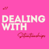 #17 Dealing with ... Situationships Download