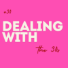 #30 Dealing with ... the 30s