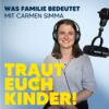 #12 Carmen Simma: Warum Familie nichts mit Blutsverwandtschaft zu tun haben muss