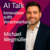 Innovation trifft Verantwortung - Michael Wegmüller