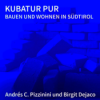 Kubatur pur | 1. Bauen und Wohnen in Südtirol Download
