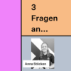 3 Fragen an... Anna Stöcken