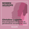 Folge 7 – Christine Lagarde: Eine erfolgreiche Wirtschaft als gemeinsamer europäischer Wert
