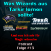 #13: Was Wizards aus Tarkir lernen sollte - und ich mir für Magic in Zukunft wünsche Download