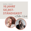 10 Jahre Selbstständigkeit – was wirklich zählt
