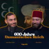 Der Aufstieg und Zerfall des OSMANISCHEN REICHS | Enes Efendi | NurCast #15