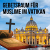 Der Gebetsraum für Muslime im Vatikan. Download