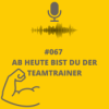 067 Ab HEUTE ️ bist du der TEAMTRAINER Download