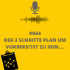 064 Der 3 Schritte Plan um vorbereitet zu sein.... Download