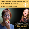#30 · Kann sich Umweltschutz wie Feelgood anfühlen? Konsum reduzieren und die Welt bereisen! mit Anke Schmidt Wastelesshero Download
