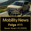 Unerwartet GUT?! Der ERSTE Smart mit richtig Kofferraum! Der neue Smart #5 u.v.m. | Mobility News #11 Download