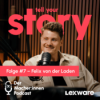 #7 Felix von der Laden | Vom YouTube-Pionier zum Solo-Unternehmer | Tell Your Story Podcast