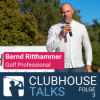 #3 Bernd Ritthammer (ehemaliger Tour-Pro, Golflehrer und Podcaster) Download