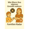 Wie Eltern ihre eigenen Grenzen wahren