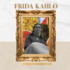 Frida Kahlo - Leidenschaft. Schmerz. Identität.