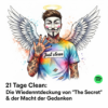 21 Tage clean: Die Wiederentdeckung von "The Secret" & der Macht der Gedanken Download