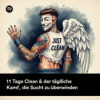 11 Tage clean & der tägliche Kampf, die Sucht zu überwinden Download