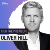 Oliver Hill über seinen Weg vom Zahntechniker zum Gamechanger: Wie man aus dem Nichts ein Dental-Imperium aufbaut