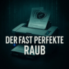 Episode 3 - Der fast perfekte Raub