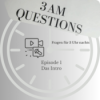 3am Questions - Episode 01 - Das Intro - Fragen für 3 Uhr nachts, der Podcast für die Gespräche die zählen