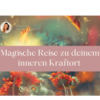 Finde deinen inneren Kraftort I Eine magische Reise zur Stärkung & Ruhe Download
