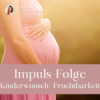 Kinderwunsch I Fruchtbarkeit I Impulsfolge Download