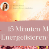 15 Minuten Meditation / Energetischeren / Auftanken nach langem Tag oder zum Starten in den Tag Download