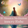 10 Minuten innere Ruhe I Entspannung Download
