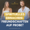 Spirituelles Erwachen: Wenn dein Licht Freundschaften auf die Probe stellt Download