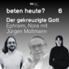 #6 Der gekreuzigte Gott mit Nora Güngerich und Ephraim Aßmann