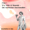 Sex, Wein & Skandal – Die römischen Bacchanalien