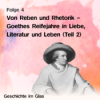Von Reben und Rhetorik (2) – Goethes Reifejahre in Liebe, Literatur und Leben