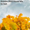 October 2022 House Mix with Playlist Download