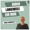Predigt vom 17.08.2025 | Durch Langeweile zur Ruhe – Harald Sommerfeld Download