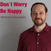 Predigt vom 19.02.2022 | Don´t Worry Be Happy – Christoph Schumacher Download
