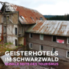 LOST PLACES DEUTSCHLAND: Mysteriöse Geisterhotels an der Schwarzwaldhochstraße Download