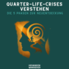 Quarter-Life Crisis verstehen: Die 5 Phasen zur Neuentdeckung | Episode #28