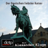 Der Deutschen liebster Kaiser