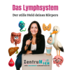 Lymphsystem einfach erklärt: Detox, Abwehr & Balance im Körper